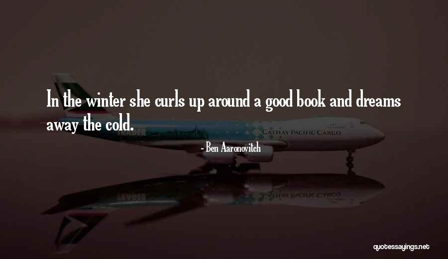 Good Winter Quotes By Ben Aaronovitch
