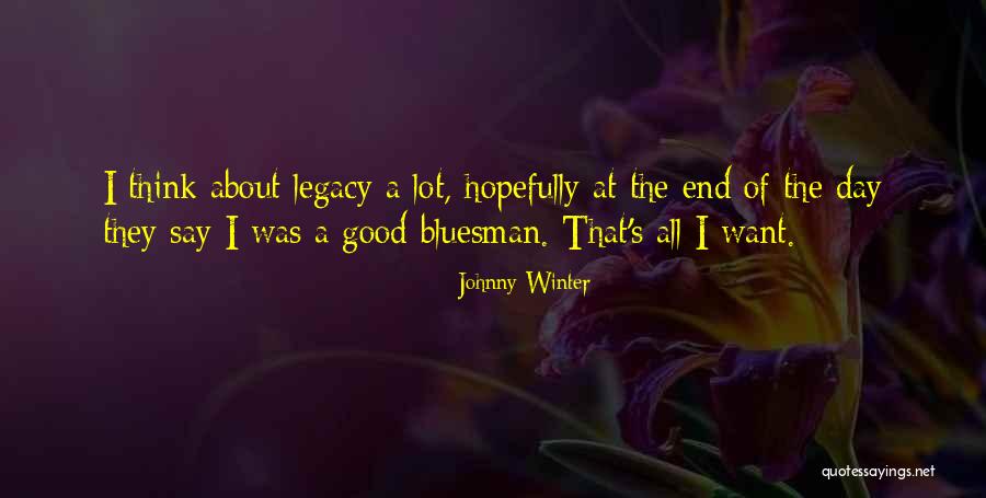 Good Winter Quotes By Johnny Winter