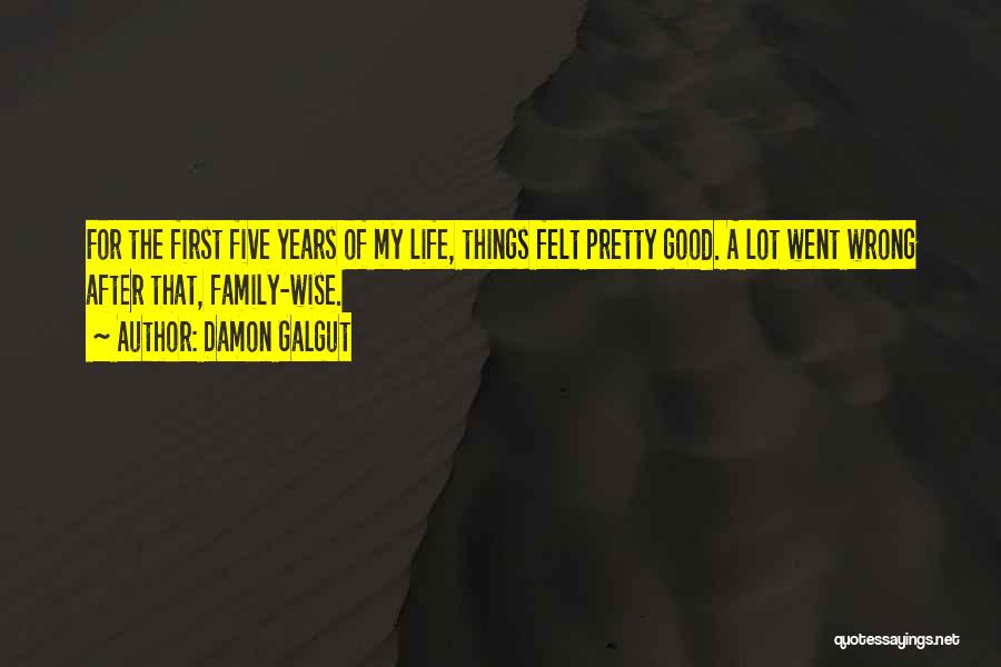 Good Wise Life Quotes By Damon Galgut