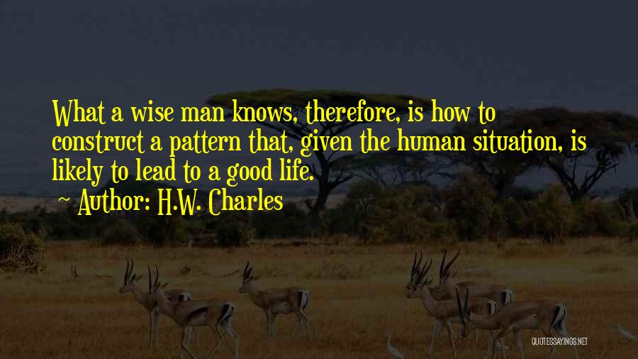 Good Wise Life Quotes By H.W. Charles
