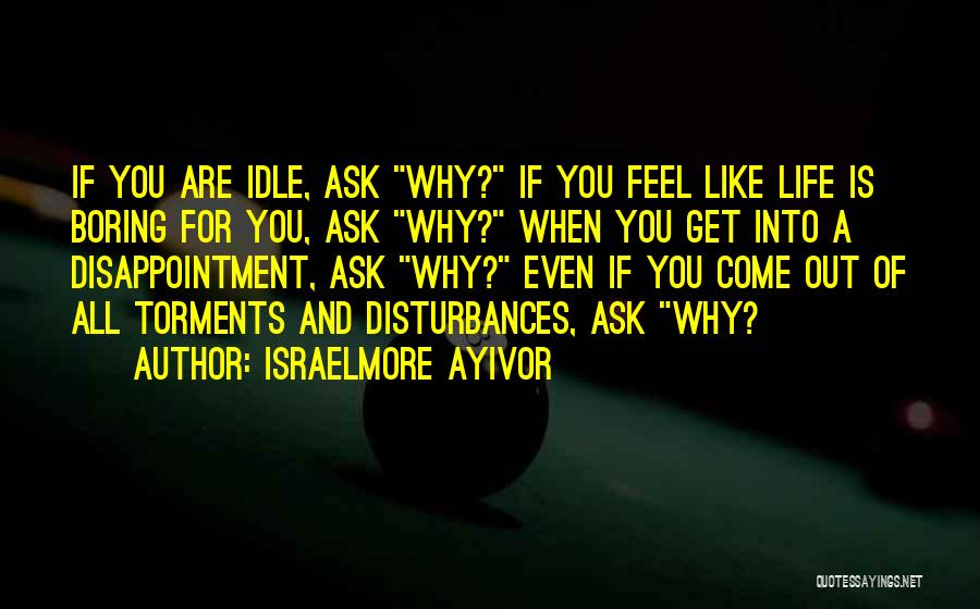 Good Wise Life Quotes By Israelmore Ayivor