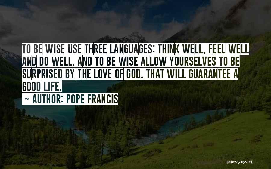 Good Wise Life Quotes By Pope Francis