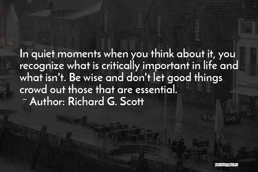 Good Wise Life Quotes By Richard G. Scott