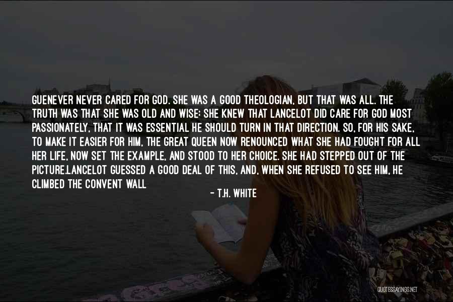 Good Wise Life Quotes By T.H. White