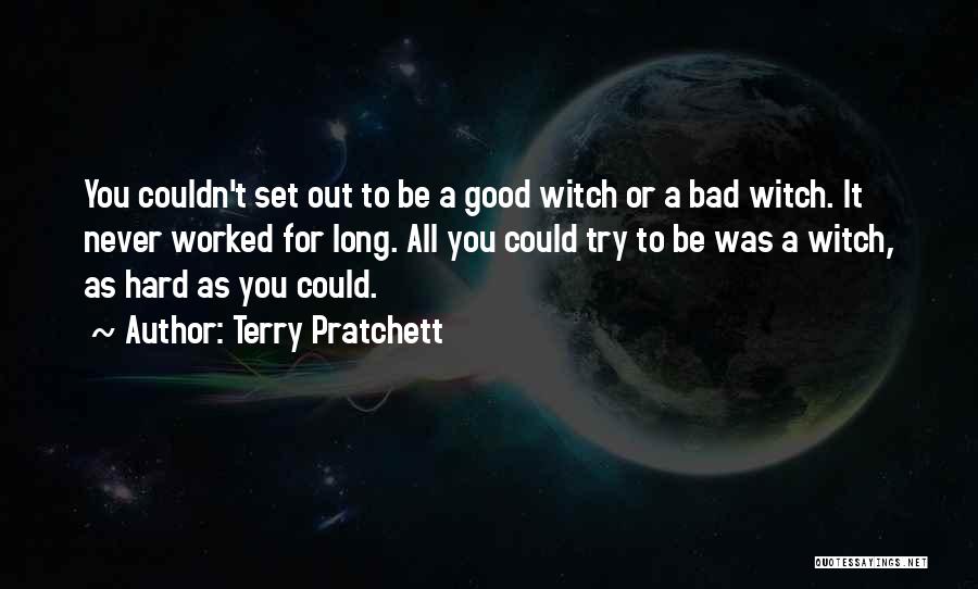 Good Witch Bad Witch Quotes By Terry Pratchett