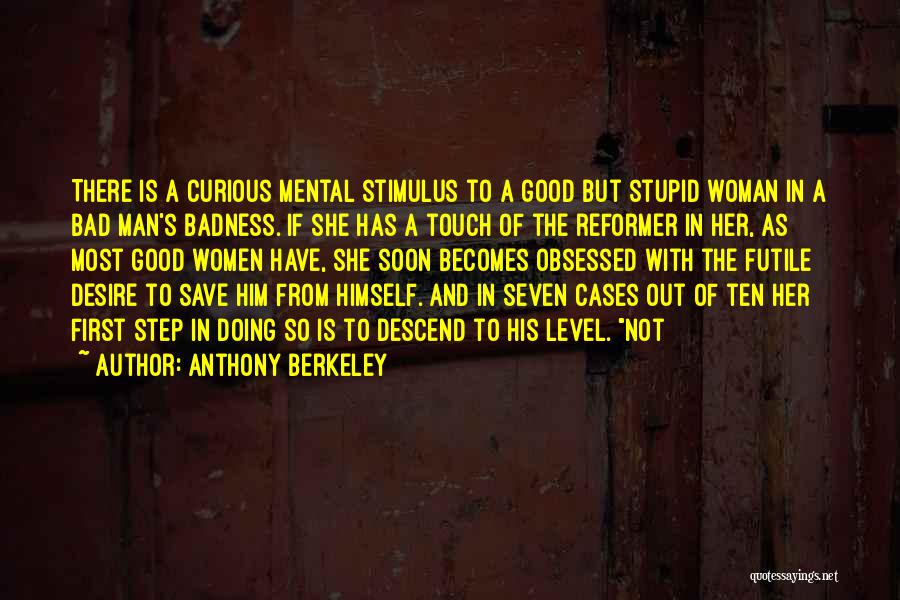 Good Woman Bad Man Quotes By Anthony Berkeley
