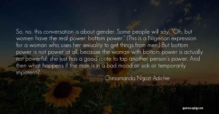 Good Woman Bad Man Quotes By Chimamanda Ngozi Adichie