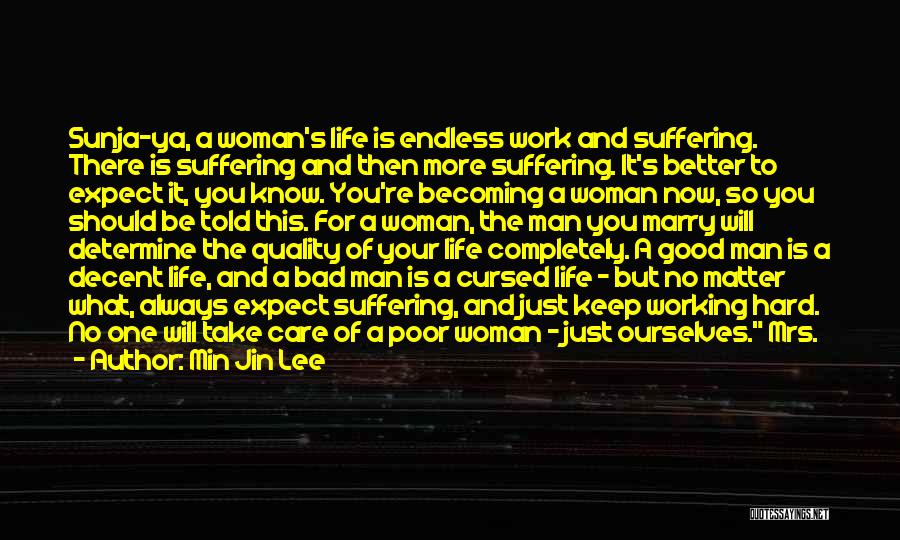 Good Woman Bad Man Quotes By Min Jin Lee