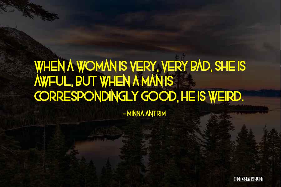 Good Woman Bad Man Quotes By Minna Antrim