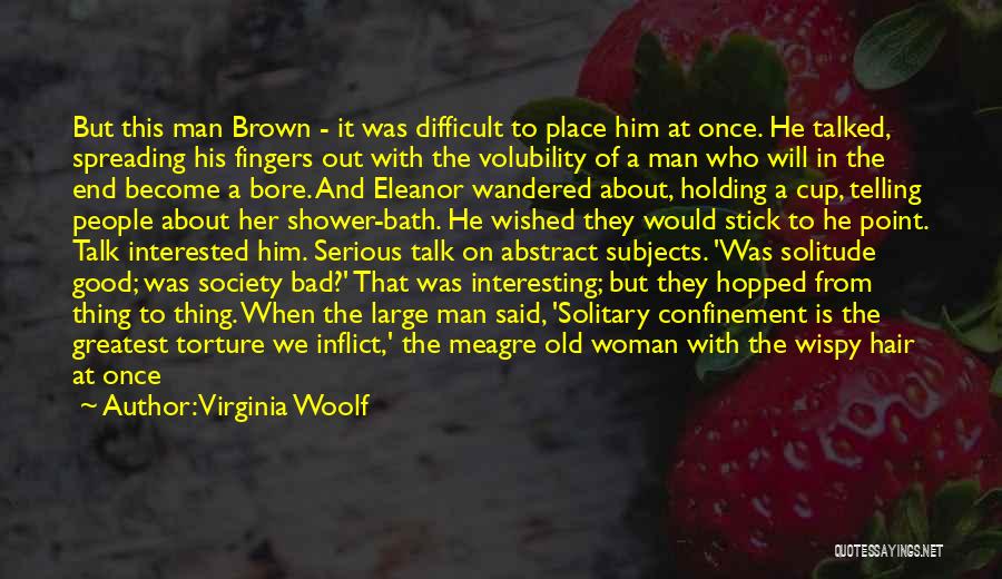 Good Woman Bad Man Quotes By Virginia Woolf