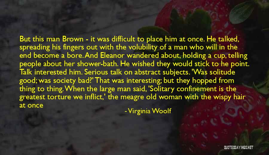 Good Woman Bad Man Quotes By Virginia Woolf