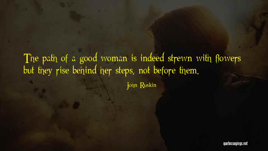 Good Woman Behind Him Quotes By John Ruskin Good Woman Behind Him Quotes By John Ruskin