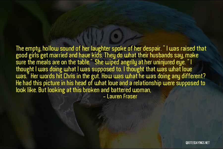 Good Woman Behind Him Quotes By Lauren Fraser Good Woman Behind Him Quotes By Lauren Fraser