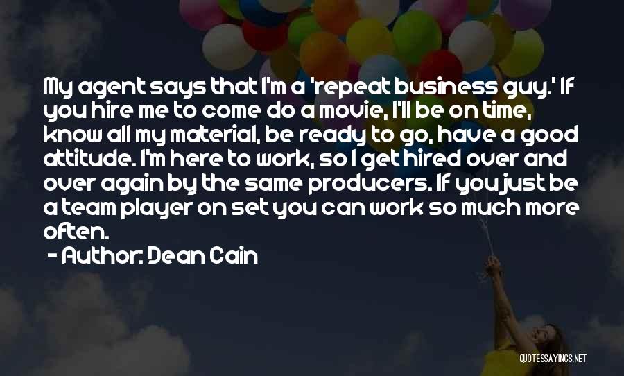 Good Work Attitude Quotes By Dean Cain