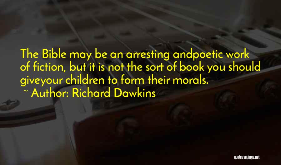 Good Work Bible Quotes By Richard Dawkins