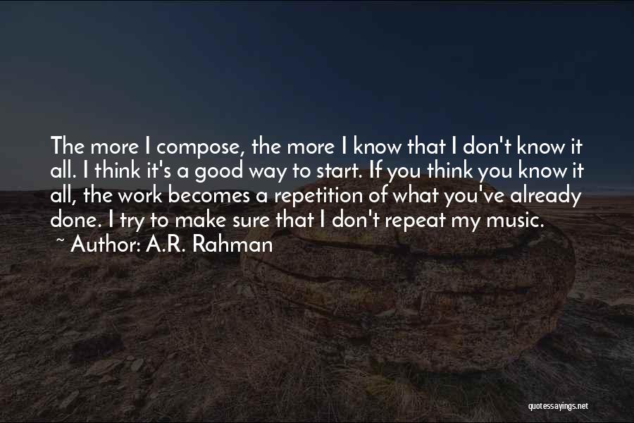 Good Work Done Quotes By A.R. Rahman