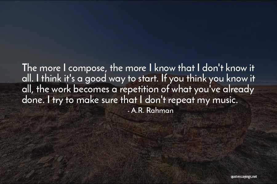 Good Work Done Quotes By A.R. Rahman