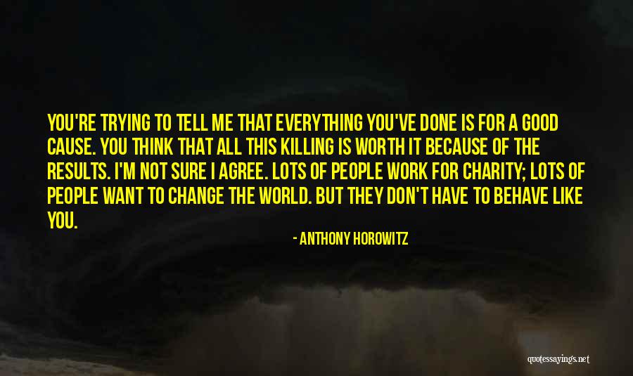 Good Work Done Quotes By Anthony Horowitz