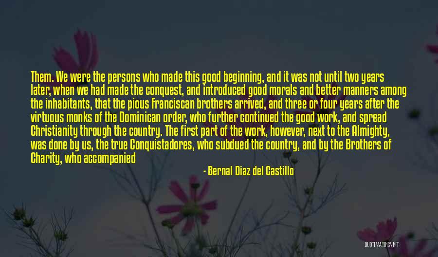 Good Work Done Quotes By Bernal Diaz Del Castillo