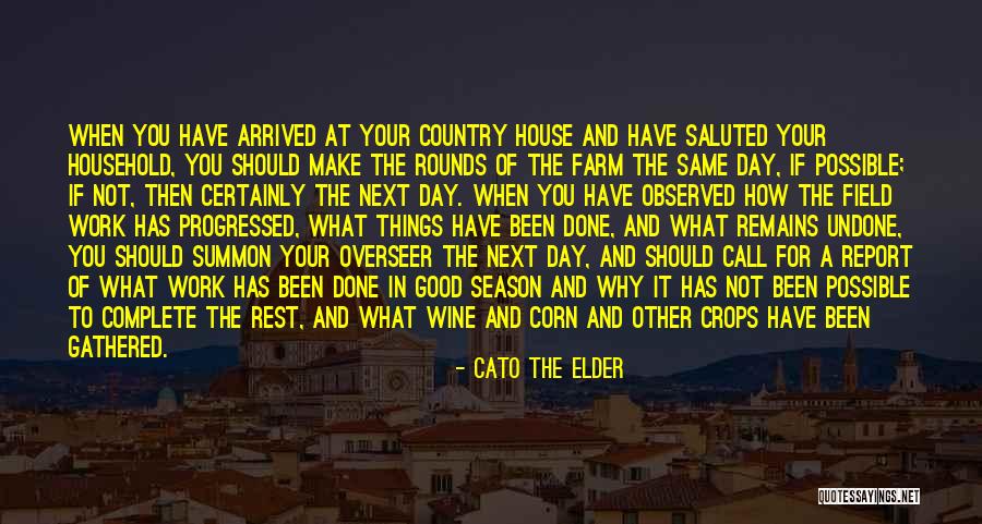 Good Work Done Quotes By Cato The Elder