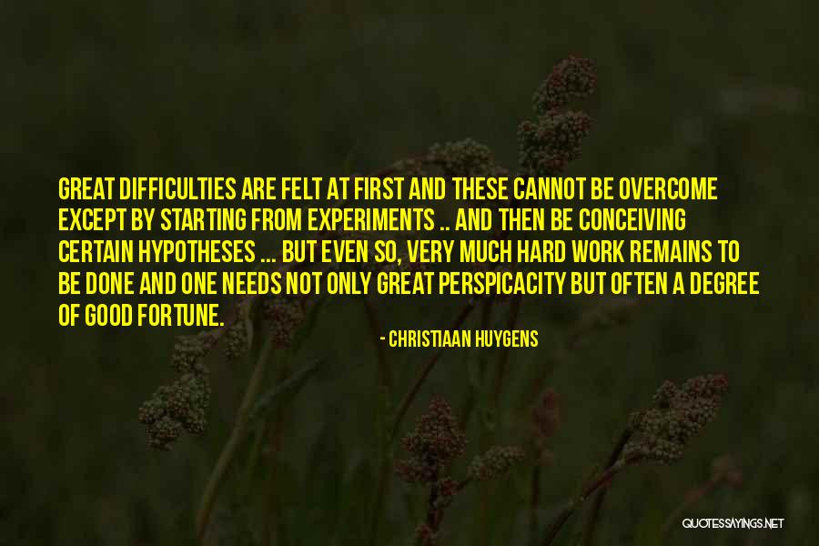 Good Work Done Quotes By Christiaan Huygens