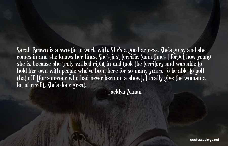 Good Work Done Quotes By Jacklyn Zeman