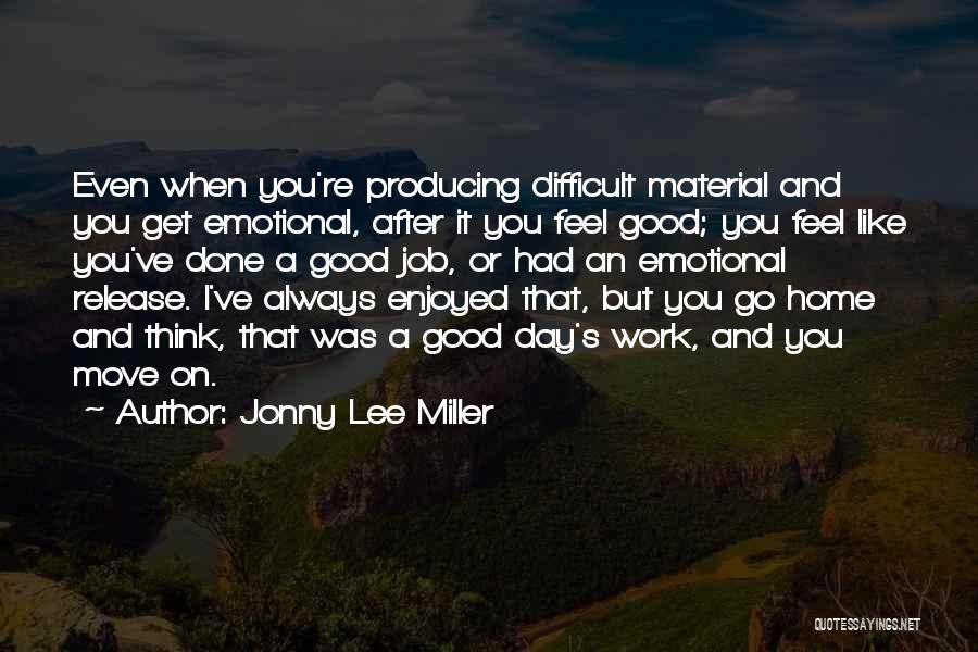 Good Work Done Quotes By Jonny Lee Miller