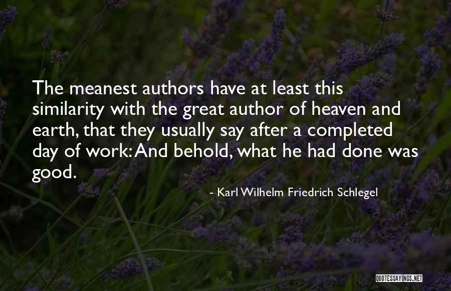 Good Work Done Quotes By Karl Wilhelm Friedrich Schlegel