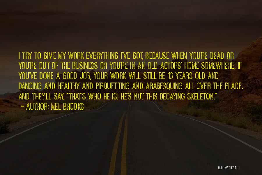 Good Work Done Quotes By Mel Brooks