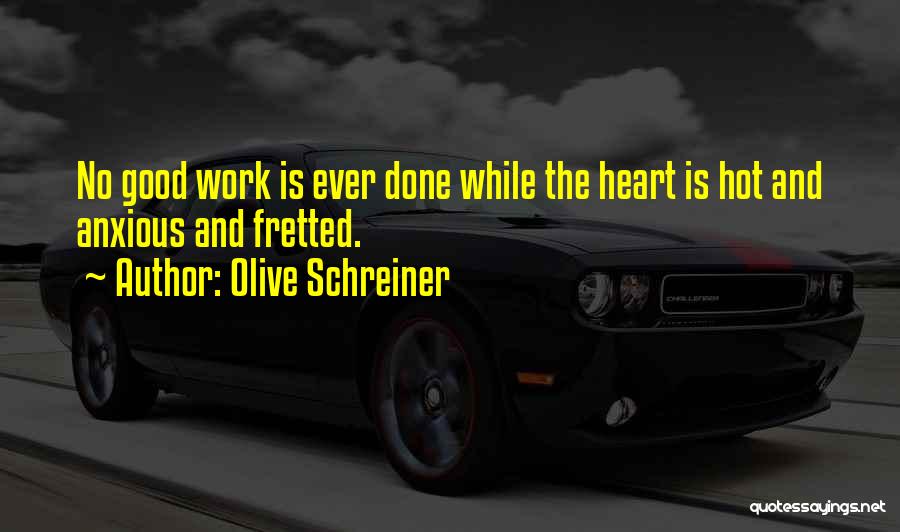 Good Work Done Quotes By Olive Schreiner