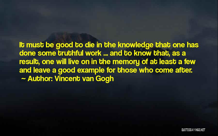 Good Work Done Quotes By Vincent Van Gogh
