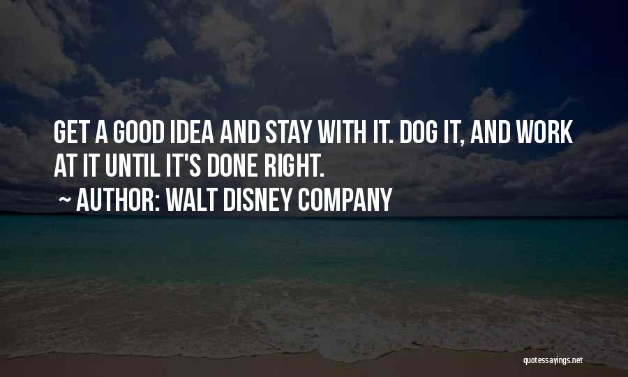 Good Work Done Quotes By Walt Disney Company