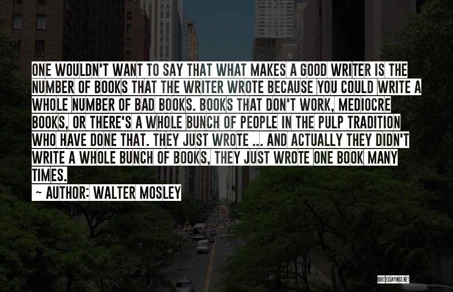 Good Work Done Quotes By Walter Mosley