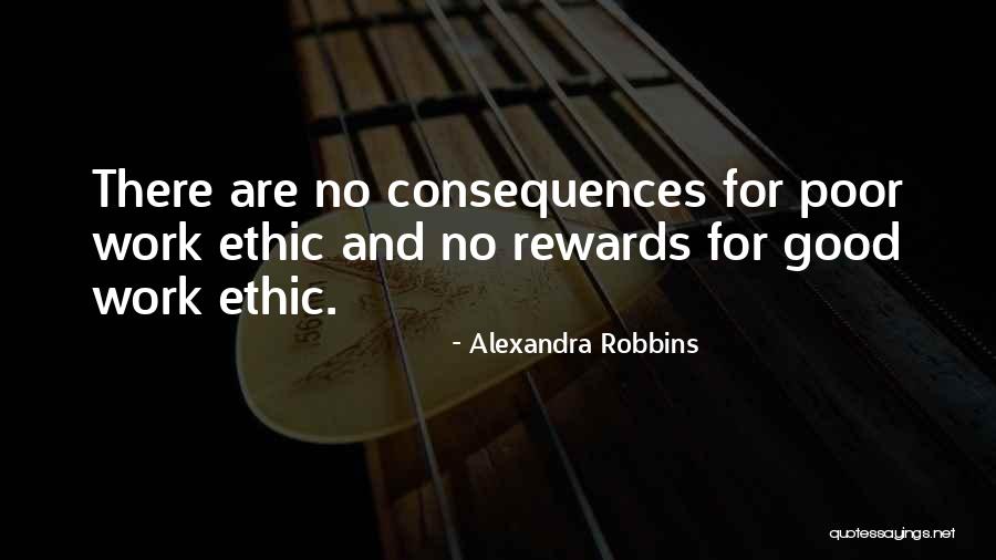 Good Work Ethic Quotes By Alexandra Robbins