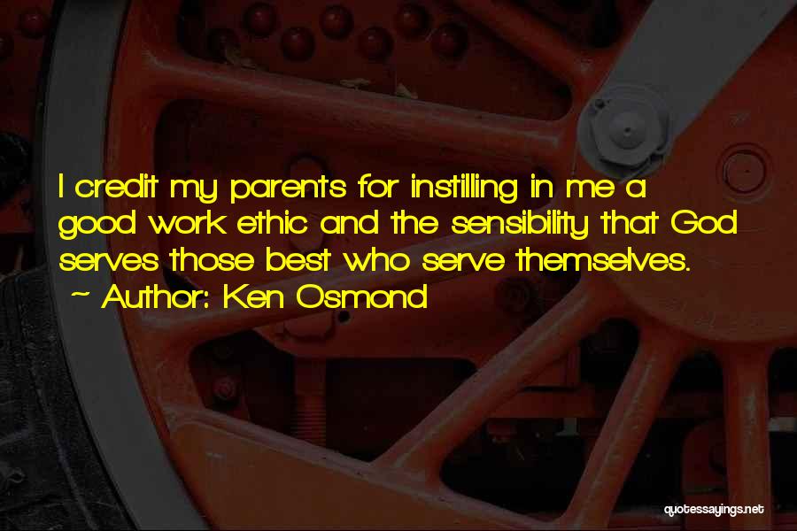 Good Work Ethic Quotes By Ken Osmond