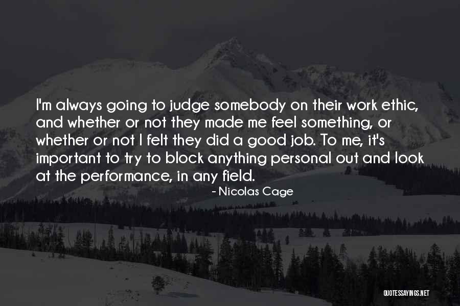 Good Work Ethic Quotes By Nicolas Cage