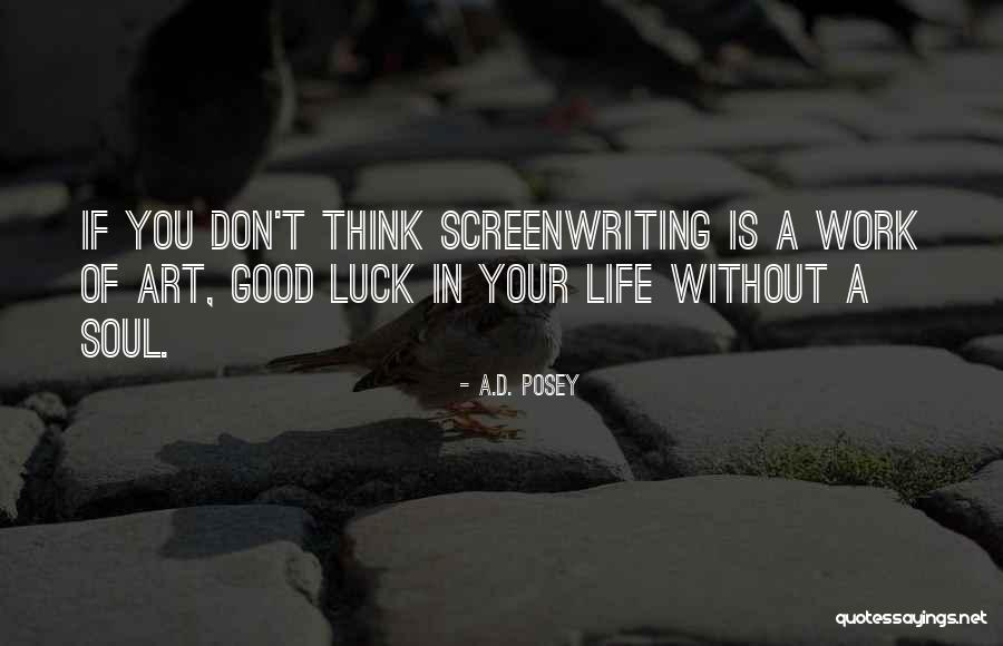 Good Work Inspirational Quotes By A.D. Posey Good Work Inspirational Quotes By A.D. Posey