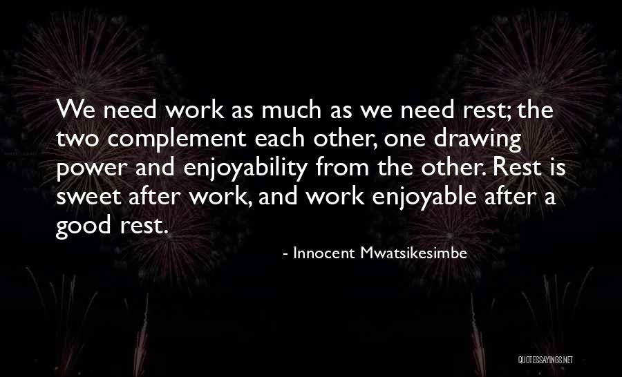 Good Work Inspirational Quotes By Innocent Mwatsikesimbe Good Work Inspirational Quotes By Innocent Mwatsikesimbe