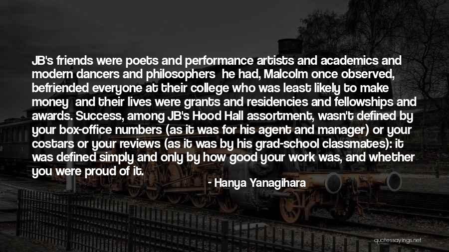 Good Work Performance Quotes By Hanya Yanagihara