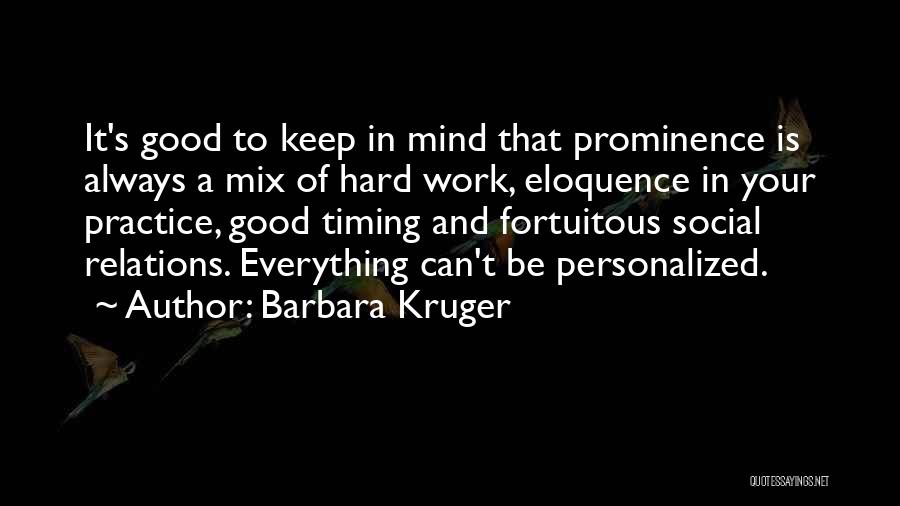 Good Work Practice Quotes By Barbara Kruger