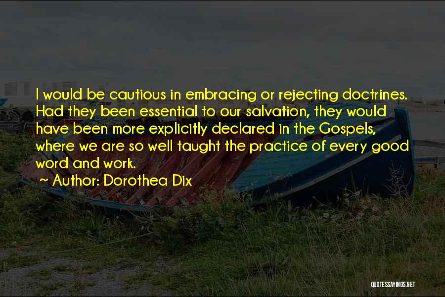 Good Work Practice Quotes By Dorothea Dix