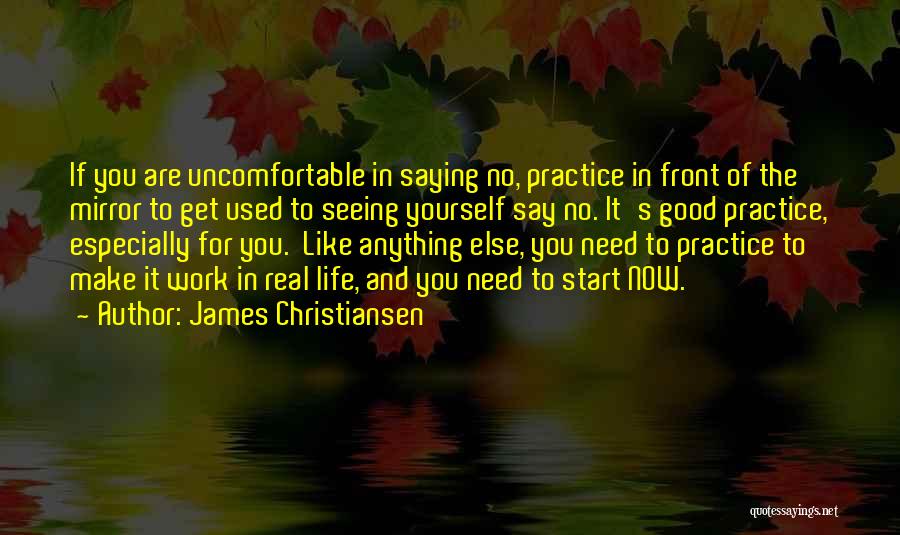 Good Work Practice Quotes By James Christiansen