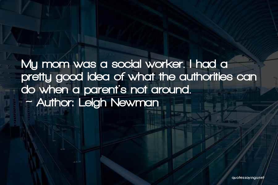 Good Worker Quotes By Leigh Newman