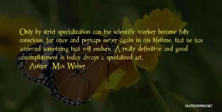 Good Worker Quotes By Max Weber