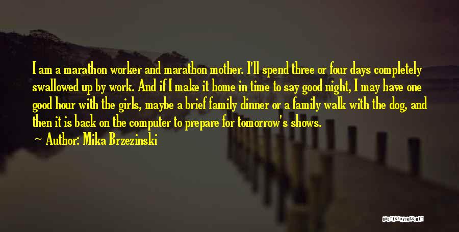 Good Worker Quotes By Mika Brzezinski