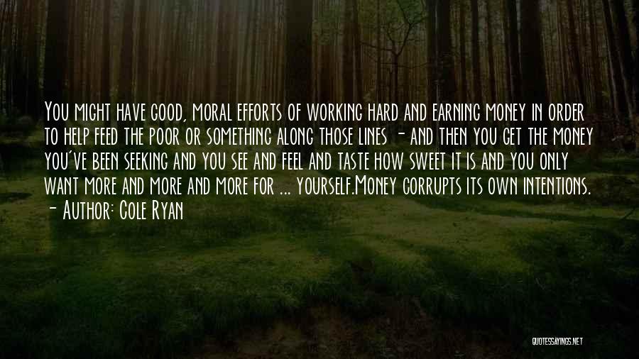 Good Working Quotes By Cole Ryan