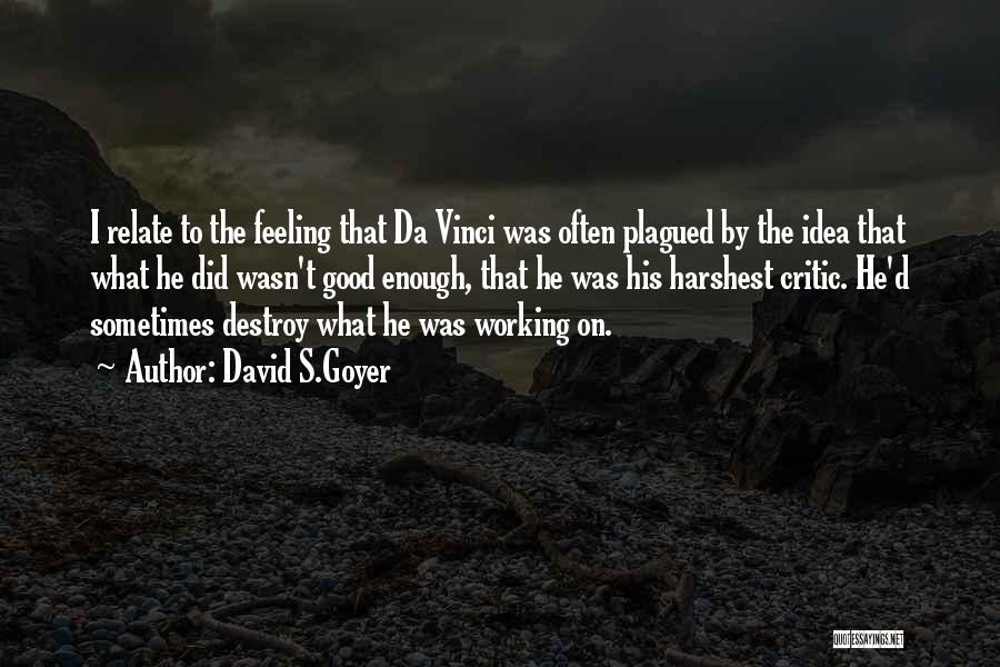 Good Working Quotes By David S.Goyer