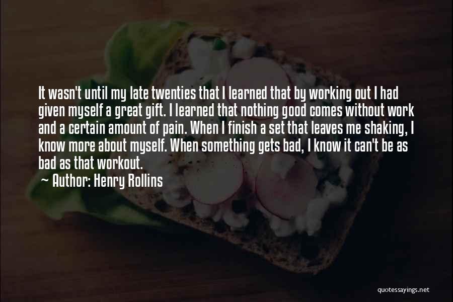 Good Working Quotes By Henry Rollins