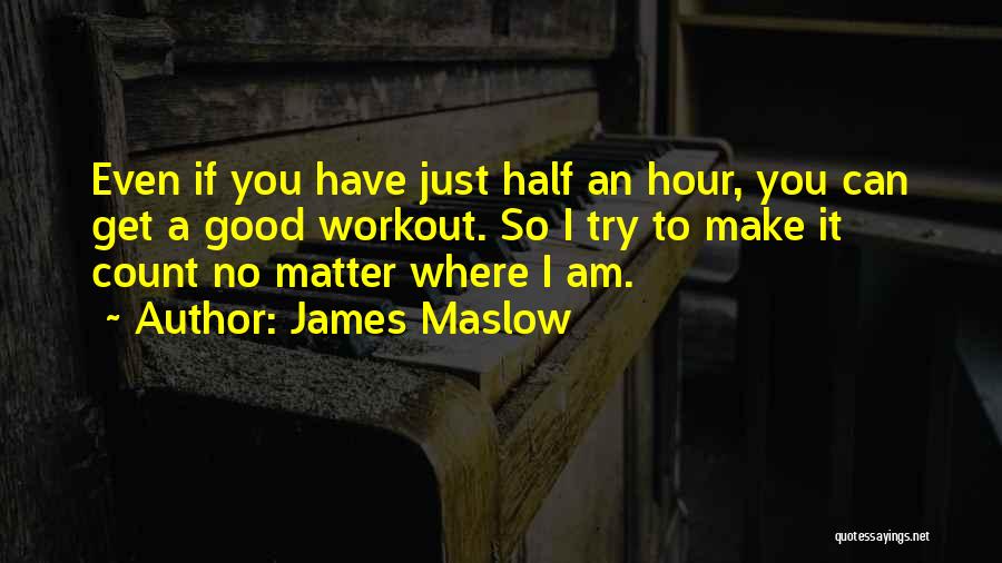 Good Workout Quotes By James Maslow