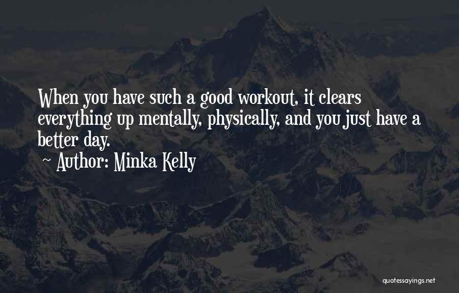 Good Workout Quotes By Minka Kelly